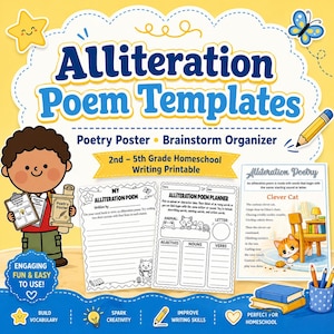 May include: A bright educational poster titled "Alliteration Poem Templates" with a cartoon illustration of a child holding writing materials. The poster includes templates for writing poems, a brainstorm organiser, and a poetry poster. It is designed for 2nd-5th grade homeschool writing.