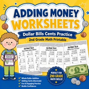 May include: A colorful educational worksheet titled "Adding Money Worksheets" for 2nd grade math skills. The image features dollar bills, coins, and addition problems. A cartoon child holds a worksheet, and the text includes "Dollar Bills Cents Practice."