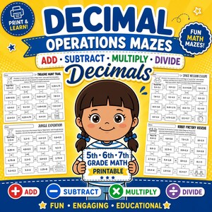 May include: A colorful educational printable for 5th, 6th, and 7th grade math featuring decimal operations mazes. The image includes mazes for addition, subtraction, multiplication, and division, with a cartoon girl holding a sign.