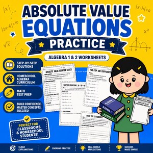 May include: A colorful educational graphic with the text "ABSOLUTE VALUE EQUATIONS PRACTICE" and "ALGEBRA 1 & 2 WORKSHEETS." Includes step-by-step solutions, homeschool algebra curriculum, and math test prep. A cartoon character holds books and worksheets.