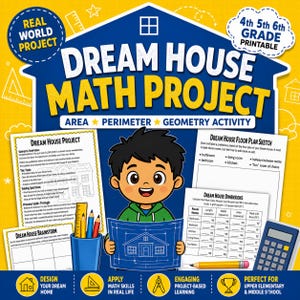 May include: A colorful educational printable for 4th, 5th, and 6th grade students. The "Dream House Math Project" includes area, perimeter, and geometry activities. A cartoon boy holds a blueprint. Includes a calculator, pencils, and worksheets.