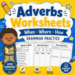 Puede incluir: Una colorida hoja de trabajo educativa titulada "Adverbs Worksheets" con los subtítulos "When, Where, How" y "Grammar Practice". La imagen presenta un niño de dibujos animados sosteniendo un libro, y el texto "Upper Elementary Language Arts."