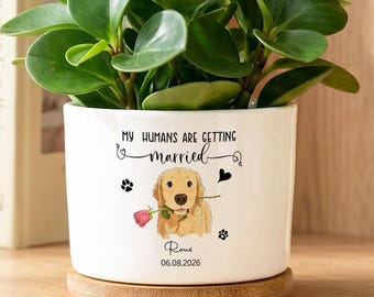 Custom Dog Engagement Gift Ceramic Planter, Personalized Dog Wedding Engagement Gift, My Humans Are Getting Married