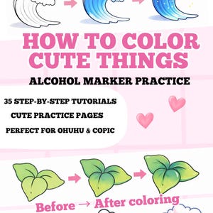 May include: An illustration demonstrating how to color cute things with alcohol markers. The image shows step-by-step tutorials for coloring waves, leaves, and clouds. Text includes "How to Color Cute Things" and "Alcohol Marker Practice."