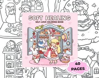 Self Love Coloring Book Printable PDF, Soft Healing Coloring Pages for Adults & Teens, Cute Kawaii Cozy Coloring Book, Relaxing Anti Stress
