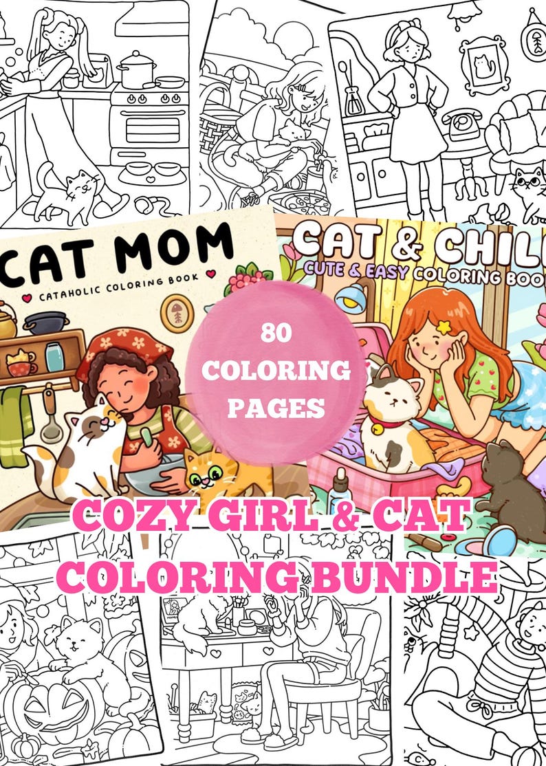 May include: A colouring book bundle with the text "Cat Mom" and "Cat & Chill". The cover features illustrations of cats and girls, with the text "Cozy Girl & Cat Coloring Bundle" and "80 Coloring Pages".