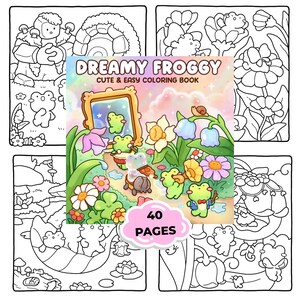 May include: A coloring book titled "Dreamy Froggy" with the subtitle "Cute & Easy Coloring Book" is displayed. The cover features a whimsical illustration of frogs, flowers, and a snail. The book is surrounded by four black and white coloring pages, and a pink cloud-shaped graphic that says "40 PAGES".