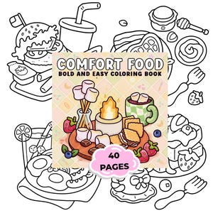 Könnte beinhalten: Ein Malbuch in Schwarzweiß mit dem Titel "Comfort Food" und dem Text "Bold and Easy Coloring Book". Das Cover zeigt Illustrationen verschiedener Lebensmittel, darunter ein Burger, ein Getränk und S'mores. Das Buch hat 40 Seiten.