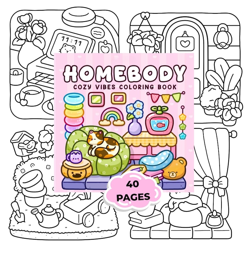 May include: A black and white line art coloring book cover with the title "HOMEBODY COZY VIBES COLORING BOOK" in pink. The cover features a cat on a green couch, a rainbow, and other cozy illustrations. The text "40 PAGES" is in a pink cloud.