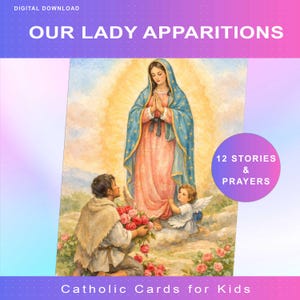 May include: Digital download of a Catholic card featuring an illustration of Our Lady with two figures. The card includes the text "OUR LADY APPARITIONS" and "12 STORIES & PRAYERS". The bottom of the card reads "Catholic Cards for Kids".