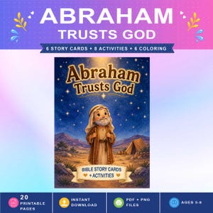 May include: A digital printable set titled Abraham Trusts God featuring 6 story cards, 8 activities, and 6 coloring pages. The central illustration shows a bearded figure in a brown robe under a starry night sky with mountains and a tent.
