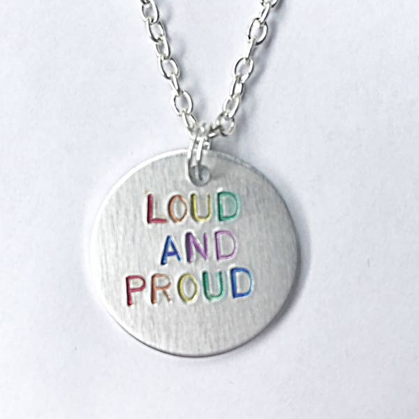 Lgbt Hand Stamped Necklace - Loud And Proud - LGBT Necklace - Gay Pride Necklace - Rainbow Necklace - LGBT Jewelry - Gift For LGBT