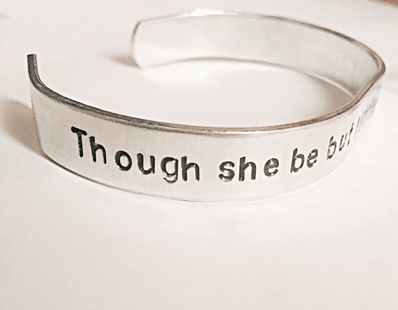 Shakespeare Quote Bracelet, Though She Be But Little She Is Fierce, Cuff Bracelet, Shakespeare Bracelet, Shakespeare Cuff, Hand Stamped Cuff image 10