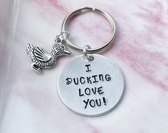 I Ducking Love You Keyring - Adult Humour Keyring - Hand Stamped Keyring - Stamped Keychain - Duck Keyring - Valentines Gift - Birthday Gift