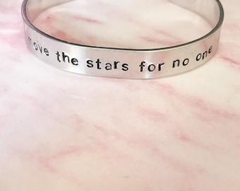 Quote Cuff Bracelet - I Move The Stars For No One - Quote Jewelry - Hand Stamped Cuff - Hand Stamped Jewelry - Star Jewelry - Gift For Her