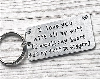 I Love You With All My Butt Keyring - Hand Stamped Keyring - Funny Keyring - Adult Humour Keychain - Valentines Gift - Anniversary Gift