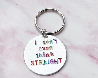 Hand Stamped Pride Keyring, I Can't Even Think Straight, LGBT Pride Keyring, LGBT Funny Keyring, LGBTQ Keyring, Gay Pride Gift