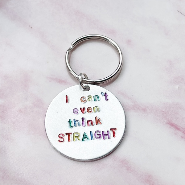 Hand Stamped Pride Keyring, I Can't Even Think Straight, LGBT Pride Keyring, LGBT Funny Keyring, LGBTQ Keyring, Gay Pride Gift