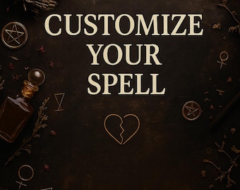 May include: Dark, textured background with the words "CUSTOMIZE YOUR SPELL" in large, cream-colored letters. The image includes a mortar and pestle, a small bottle, a lit candle, and various mystical symbols and dried herbs.
