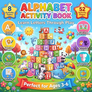 May include: An alphabet activity book cover featuring a pyramid of colorful lettered blocks surrounded by cartoon animals, a sun, and balloons. The text reads Alphabet Activity Book, Learn Letters Through Play, and Perfect for Ages 3-6.