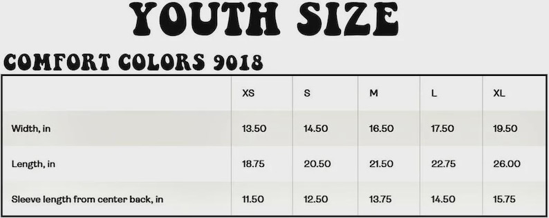 May include: A youth apparel size chart with measurements in inches. Sizes range from XS to XL, detailing width, length, and sleeve length from the center back. The chart is labeled "YOUTH SIZE" and "COMFORT COLORS 9018". Measurements are provided in inches.