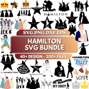 May include: A collection of digital designs featuring silhouettes, illustrations, and text related to the musical "Hamilton." Includes star shapes, crowns, and phrases like "Rise Up" and "Work!" The bundle contains over 40 designs and 200+ files.