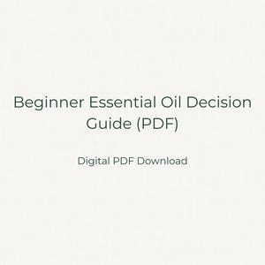 Op de afbeelding: Een digitale PDF-download met de titel "Beginner Essential Oil Decision Guide (PDF)" in een donkergroen lettertype. De tekst is gecentreerd op een lichtcrèmekleurige achtergrond. Onder de titel staat de tekst "Digital PDF Download".