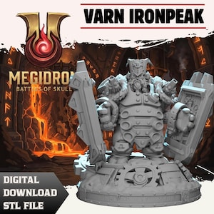 Könnte beinhalten: Graue 3D-gedruckte Miniatur von Varn Ironpeak, einem Charakter aus Megidro: Battles of Skull. Die Figur ist stark gepanzert und hält zwei Schilde. Der Sockel hat ein Zahnrad-Design. Text enthält "VARN IRONPEAK" und "DIGITAL DOWNLOAD STL FILE."