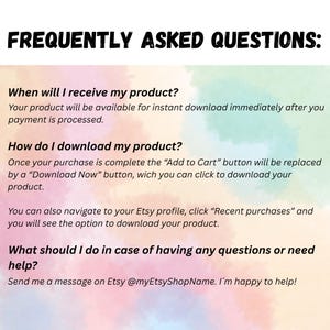 K&ouml;nnte beinhalten: Ein digitales FAQ-Blatt mit dem Titel "FREQUENTLY ASKED QUESTIONS:" in fetten schwarzen Buchstaben. Der Text beantwortet Fragen zur Produktlieferung und zu den Download-Anweisungen. Der Hintergrund hat einen Aquarell-Effekt mit Pastellfarben.