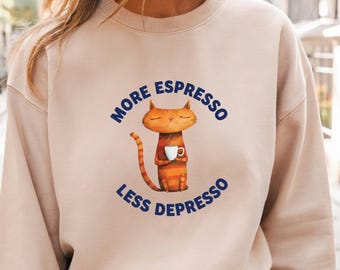More Espresso Less Depresso Shirt, Funny Cat Coffee Tee, Cute Barista Cat Sweatshirt, Gift for Coffee Lover Women