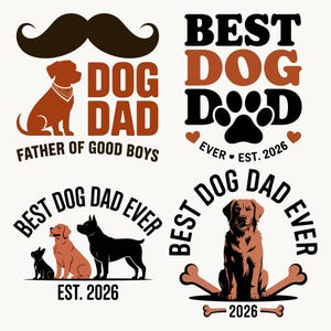 May include: A collection of dog-themed graphics with the phrases "Dog Dad," "Best Dog Dad Ever," and "Father of Good Boys." The designs include dog illustrations, paw prints, and the year "2026."