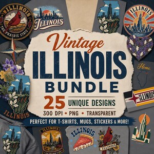 May include: A digital collection of 25 Illinois-themed graphic designs featuring illustrations of the Chicago skyline, the state bird, the cardinal, and the state outline. The central text reads Vintage ILLINOIS BUNDLE 25 UNIQUE DESIGNS 300 DPI PNG TRANSPARENT.