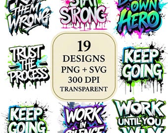 Paquete de imágenes prediseñadas PNG y SVG con frases motivacionales de graffiti / Diseños de salpicaduras de neón / Letras de arte urbano / Listo para estampar en camisetas