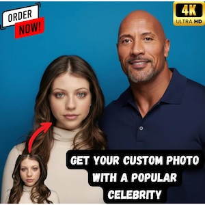 May include: Image promoting custom photos with celebrities. Features a woman and Dwayne Johnson, with the text "GET YOUR CUSTOM PHOTO WITH A POPULAR CELEBRITY." Includes "ORDER NOW!" and "4K ULTRA HD" text.