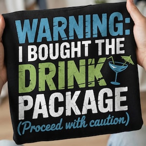 Warning I Bought The Drink Package PNG, Funny Cruise Shirt, Drinking Squad, Alcohol Humor, Vacation Mode, Cruise Trip 2026, DTF Download