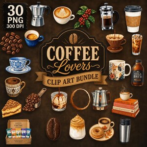 Coffee Clipart Bundle 30 PNG Coffee Lover Designs Latte Espresso Cold Brew Mug Coffee Bean Cafe Sublimation Sticker Commercial Use Designs