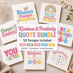 Könnte beinhalten: Ein digitales Design-Paket mit 50 Zitaten über Freundlichkeit und Positivität. Die zentrale Grafik zeigt den Text Kindness & Positivity QUOTE BUNDLE, 50 Designs Included, PNG, SVG, EPS, DXF, PDF, 300 DPI, Transparent, Instant Download.