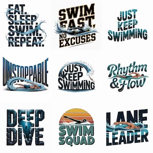 Puede incluir: Nueve diseños gráficos con temática de natación con texto e ilustraciones. Las frases incluyen "Eat. Sleep. Swim. Repeat.", "Swim Fast, No Excuses" y "Just Keep Swimming". Cada diseño presenta un nadador y elementos acuáticos.