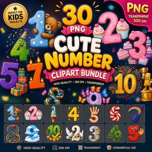 May include: A digital clipart bundle featuring numbers 0 through 10 in various colorful themes, including a teddy bear, cupcakes, fireworks, and gifts. The text reads 30 PNG CUTE NUMBER CLIPART BUNDLE, HIGH QUALITY 300 DPI, and TRANSPARENT.