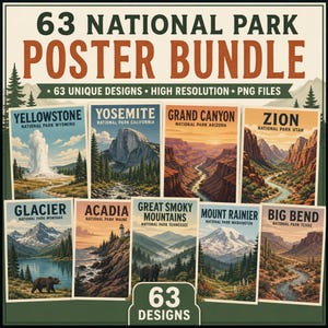 May include: A collection of 63 National Park poster designs. The posters feature scenic illustrations of Yellowstone, Yosemite, Grand Canyon, Zion, Glacier, Acadia, Great Smoky Mountains, Mount Rainier, and Big Bend National Parks.