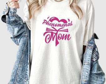 Phenomenal Mom Tee, Mothers Day Present, Mama Apparel, Birthday Present for Her, Comfort Colors Tshirt