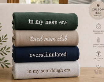 Custom Embroidered Sweatshirt, Mom Era Shirt, Tired Mom Club, Overstimulated Gift