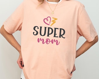 Super Mom Shirt, Mama Gift, Mother Day TShirt, Mom Life Tee