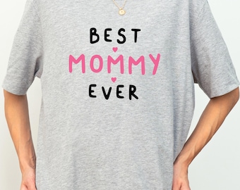 Best Mommy Ever Tee, Mother’s Day Present, Mama Life Outfit, New Parent Clothing