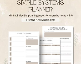May include: A minimalist planner with the text "SIMPLE SYSTEMS PLANNER" and "INSTANT DOWNLOAD (PDF)". The planner includes weekly, monthly, and yearly planning pages with neutral color blocks and a simple design. The planner is designed for everyday home and life.
