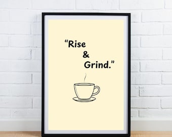 Rise & Grind Coffee Print | Funny Wall Art | Kitchen Decor | Humorous Print | Quirky Quotes | Coffee | Morning Brew