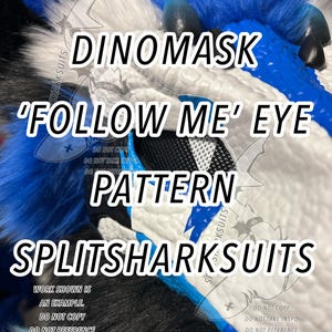 May include: Close-up of a Dinomask with a 'Follow Me' eye pattern. The mask features blue, white, and black fur, with blue accents and text that reads 'SPLITSHARKSUITS'. The design is an example, not to be copied or referenced.