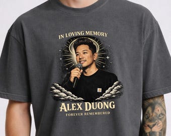 Alex Duong In Loving Memory Unisex Shirt, Comedian Tribute T-Shirt