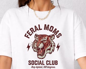 Feral Moms Social Club Shirt, Funny Mom T-Shirt, Trendy Mom Life Tee, Gift for Mom