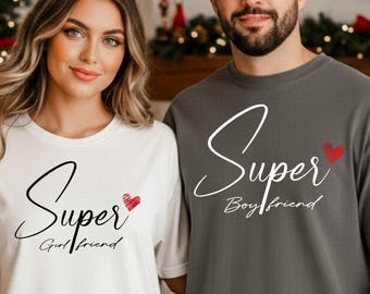 Super Girlfriend Boyfriend Shirt, Valentine's Day Matching Couple Shirts, Gift for Couples